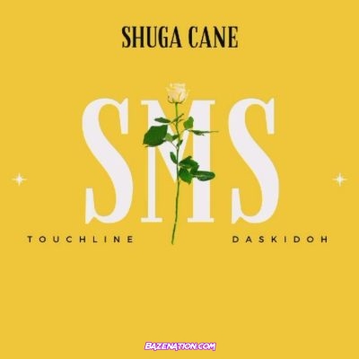 Shuga Cane - SMS (feat Touchline & Daskidoh) Mp3 Download