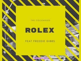 The Colleagues - Rolex (feat. Freddie Gibbs) Mp3 Download