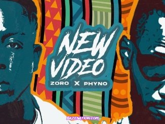 Zoro - New Video (feat. Phyno) Mp3 Download