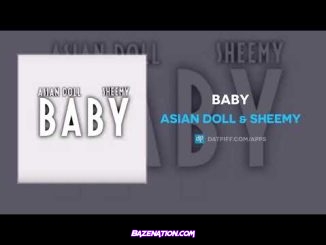 Asian Doll & Sheemy - Baby Mp3 Download
