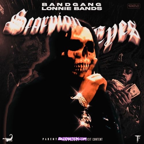 BandGang Lonnie Bands - Scorpion Eyes Mp3 Download