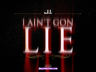 J.I the Prince of N.Y - I Ain't Gon Lie Mp3 Download