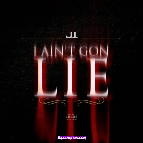 J.I the Prince of N.Y - I Ain't Gon Lie Mp3 Download