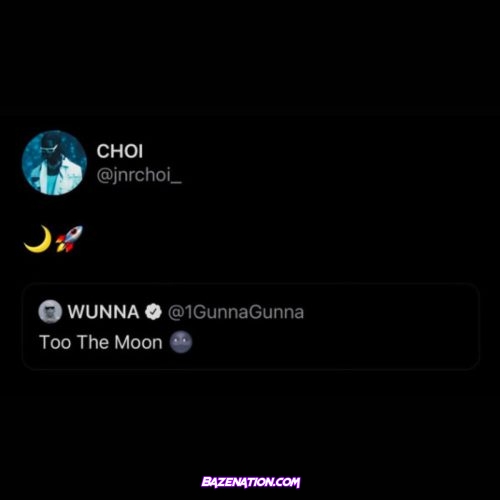 Jnr Choi, Gunna - TO THE MOON (Gunna Remix) Mp3 Download