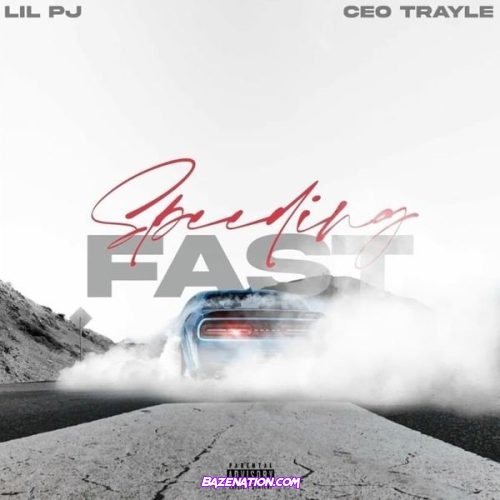 Lil PJ - Speeding Fast (feat. CEO Trayle) Mp3 Download