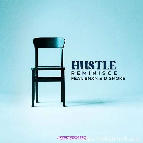 Reminisce - Hustle (feat. Buju & D Smoke) Mp3 Download