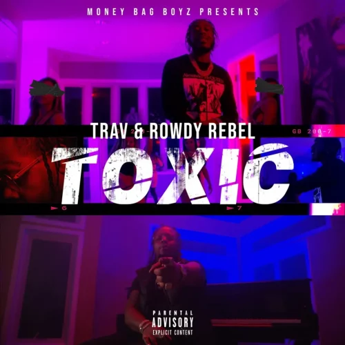 Trav & Rowdy Rebel - Toxic Mp3 Download