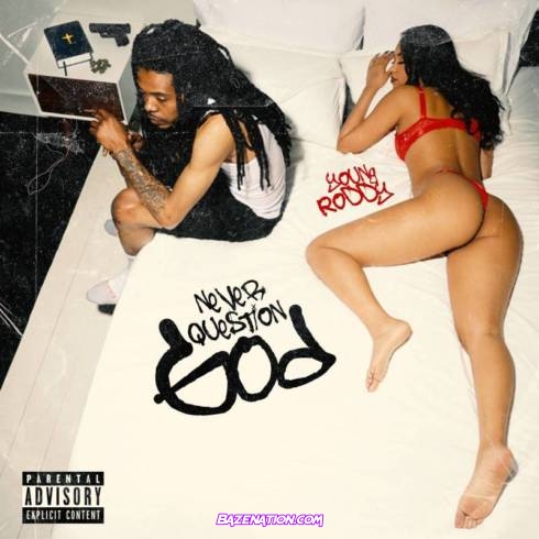 Young Roddy - Never Question God Download Album Zip