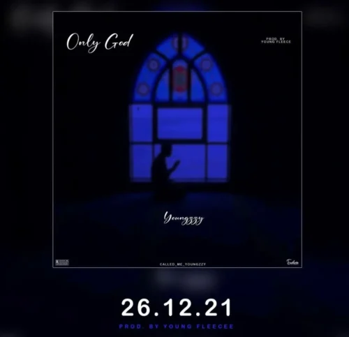 Youngzzy – Only God Mp3 Download