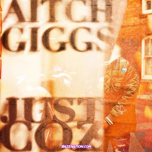 Aitch x Giggs – Just Coz Mp3 Download