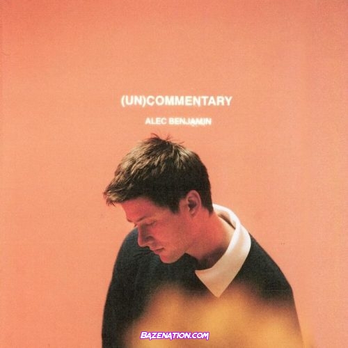 Alec Benjamin - (Un)Commentary Download Album Zip