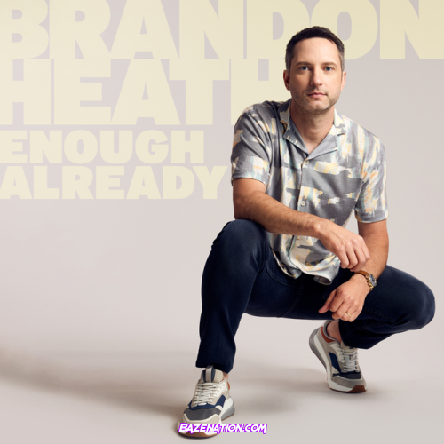 Brandon Heath - Enough Already Download Album Zip