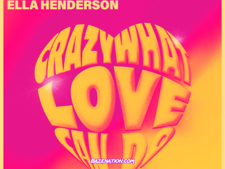 David Guetta, Becky Hill & Ella Henderson - Crazy What Love Can Do Mp3 Download