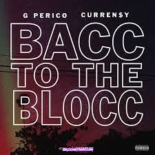 G Perico & Curren$y - Bacc 2 The Blocc Mp3 Download