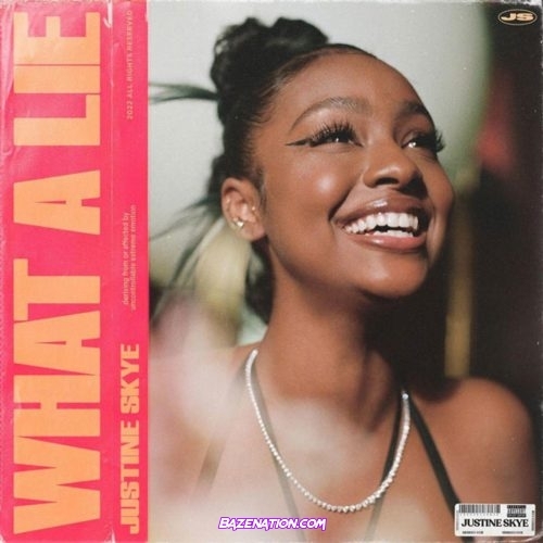 Justine Skye - What a lie Mp3 Download