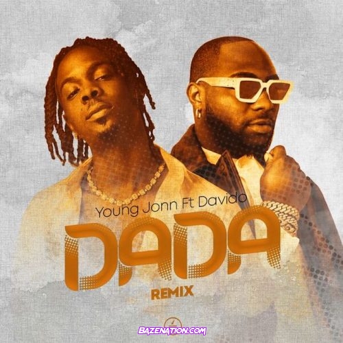 Young Jonn & Davido - Dada (Remix) Mp3 Download