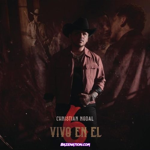 Christian Nodal - Vivo en el 6 Mp3 Download