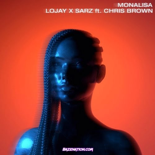 Lojay, Sarz, Chris Brown - Monalisa (Remix) Mp3 Download