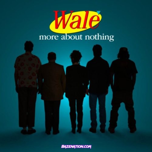 Wale - More About Nothing Download Album Zip