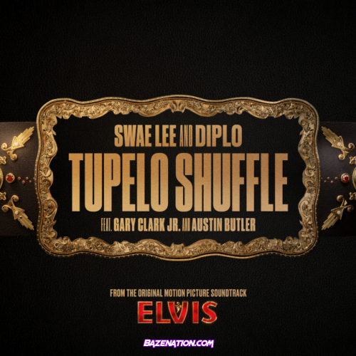 Diplo & Swae Lee – Tupelo Shuffle (From The Original Motion Picture Soundtrack ELVIS) Mp3 Download