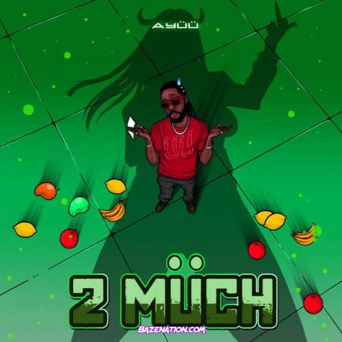 Ayüü – 2 Müch Mp3 Download