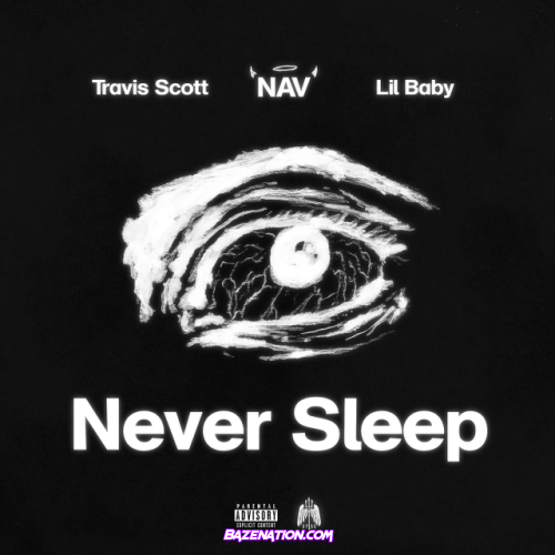 NAV, Travis Scott & Lil Baby – Never Sleep Mp3 Download