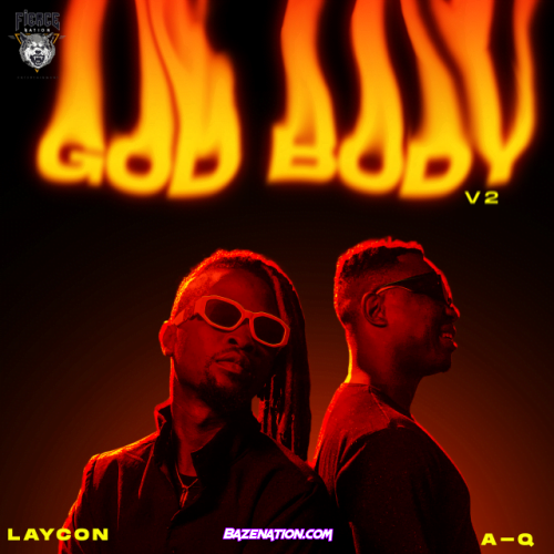 Laycon – God Body V2 (feat. A-Q) Mp3 Download