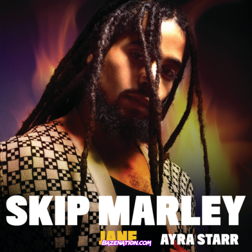Skip Marley – Jane (feat. Ayra Starr) Mp3 Download