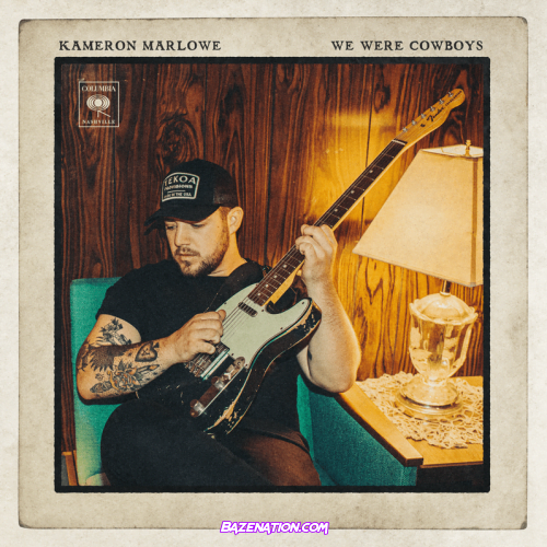 Kameron Marlowe – We Were Cowboys Download Album Zip