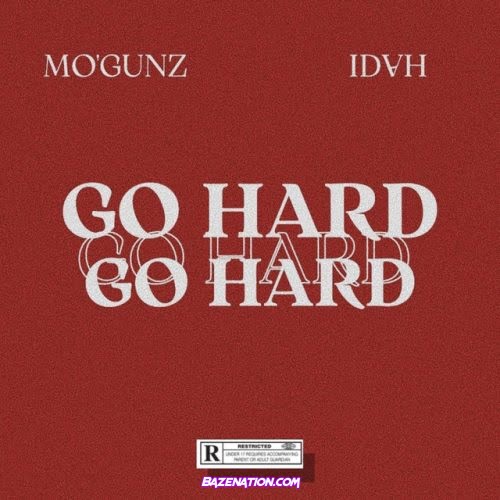 Mo'Gunz – Go Hard (feat. IDVH) Mp3 Download