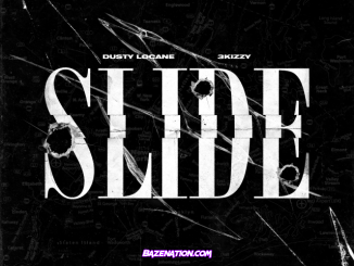 DUSTY LOCANE – SLIDE (feat. 3Kizzy) Mp3 Download