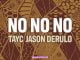 Tayc – No No No (feat. Jason Derulo) Mp3 Download
