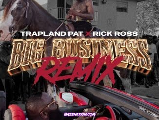 Trapland Pat - Big Business (Remix) Feat. Rick Ross