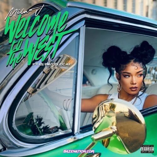 Mila J ft. Dj Battlecat – Welcome to the West Mp3 Download