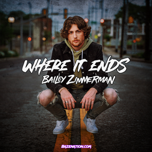 Bailey Zimmerman – Where It Ends Mp3 Download