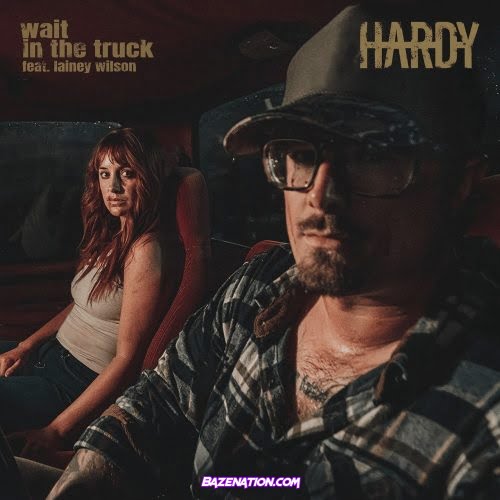 HARDY – wait in the truck (feat. Lainey Wilson) Mp3 Download
