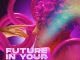 Sam Feldt & David Solomon – Future in your hands (feat. Aloe Blacc) Mp3 Download