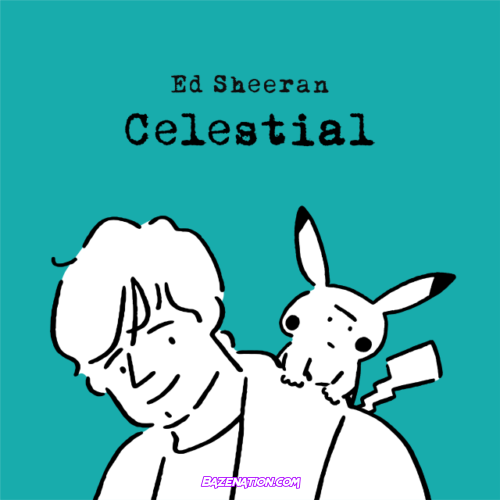 Ed Sheeran – Celestial Mp3 Download