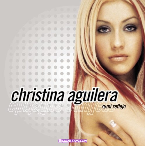 Christina Aguilera – Mi Reflejo (Bonus Track Version) Download Album