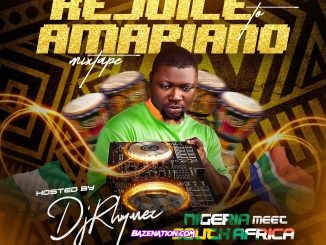 DJ Rhymes - Rejoice To Amapiano Mixtape Download Mp3