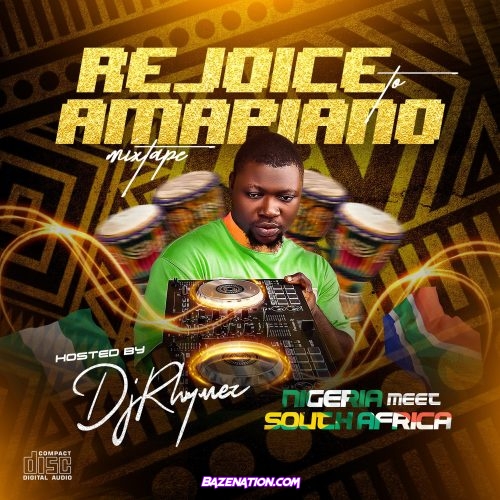 DJ Rhymes - Rejoice To Amapiano Mixtape Download Mp3