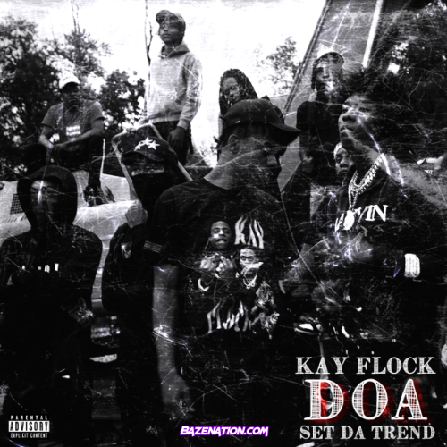 Kay Flock – DOA (feat. Set Da Trend) Mp3 Download