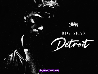 Big Sean – Detroit (ALBUM) Download Album Zip