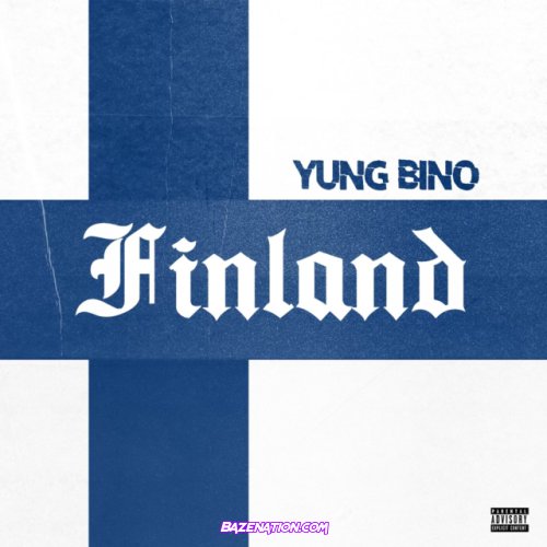 Yung Bino – Finland Mp3 Download