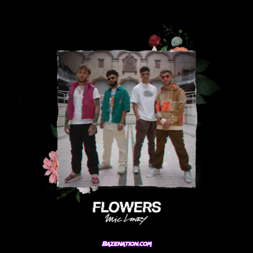 MiC LOWRY – Flowers Mp3 Download