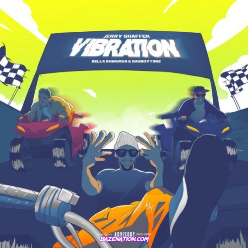 Jerry Shaffer – Vibration (feat. Bad Boy Timz & Bella Shmurda) Mp3 Download