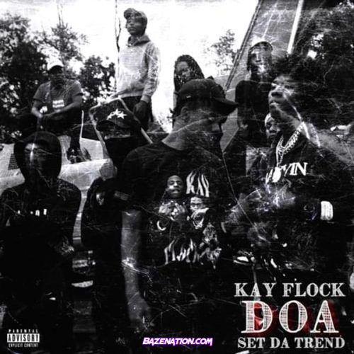 Kay Flock & Set Da Trend - DOA Mp3 Download