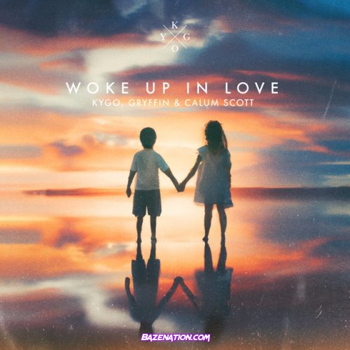 Kygo – Woke Up In Love (feat. Gryffin & Calum Scott) Mp3 Download