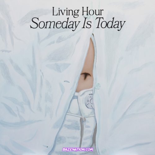 Living Hour – Someday Is Today Download Album