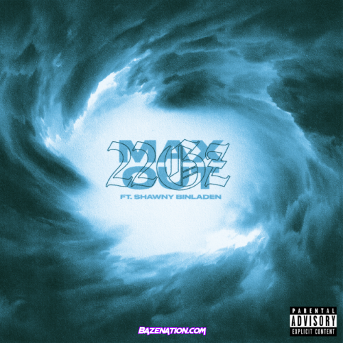 22Gz – Max Out (feat. Shawny Binladen) Mp3 Download